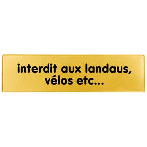 Plaquette Interdit aux landaux, vélos... - Plexiglas or 170x45mm - 4490731