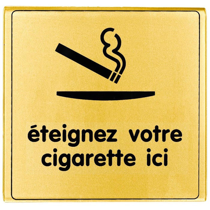 Plaquette Eteignez votre cigarette ici - Plexiglas or 90x90mm - 4500164