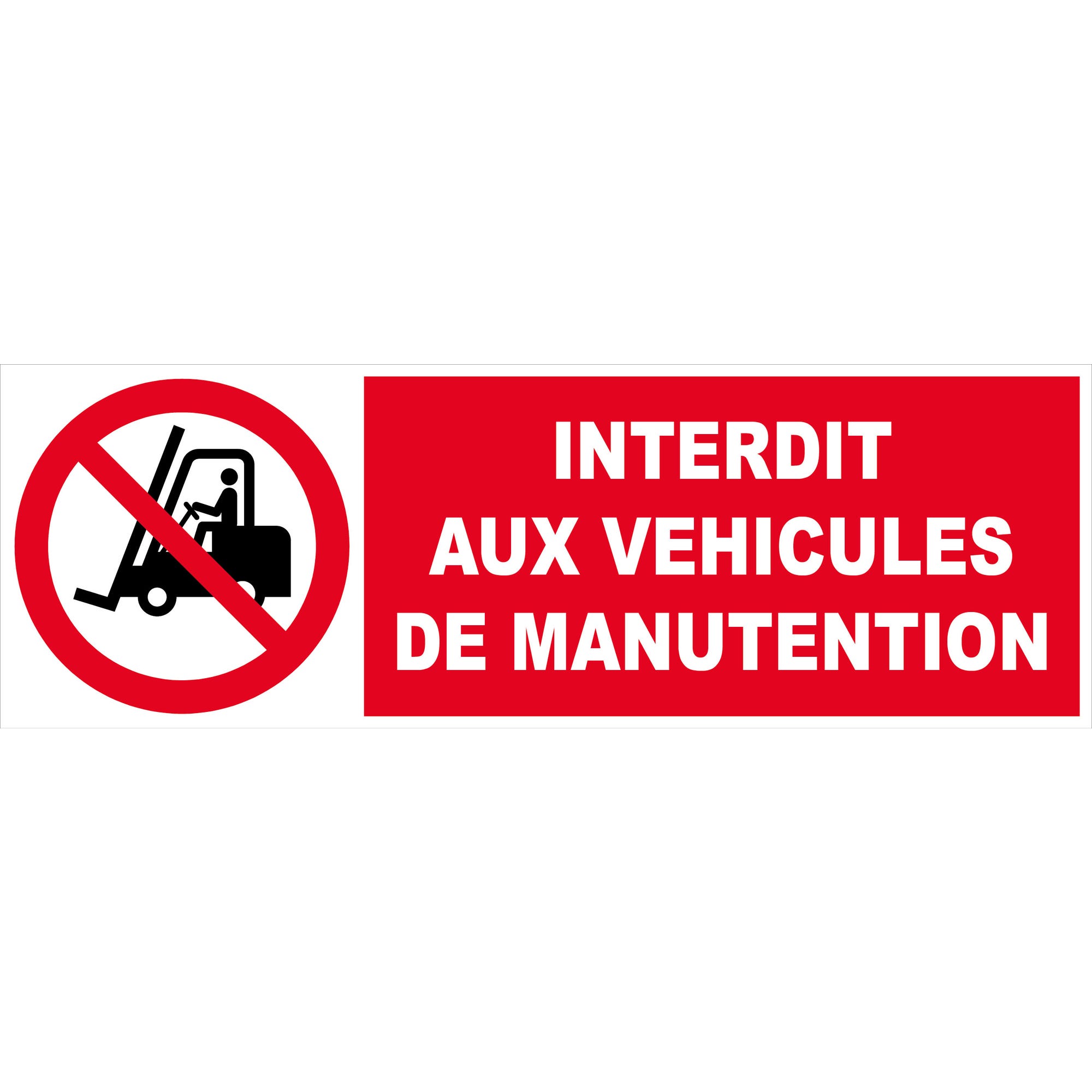 Panneau Interdit aux véhicules de manutention - Rigide 450x150mm - 4030531 0