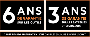 6 ans de garantie sur les outils et 3 ans de garantie sur les batteries et chargeurs, après enregistrement en ligne dans les 30 jours suivant l'achat